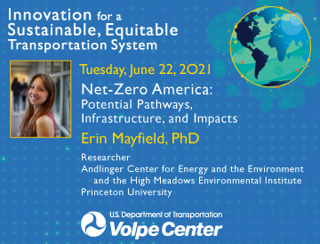 Join Erin Mayfield June 22 for her talk, "Net-Zero America: Potential Pathways, Infrastructure, and Impacts"