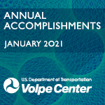 U.S. DOT Volpe Center Annual Accomplishments: January 2021