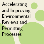 Accelerating and improving environmental reviews and permitting processes