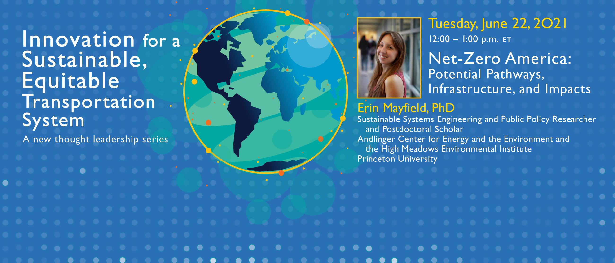 Join Us June 22 for Erin Mayfield's talk "Net-Zero America: Potential Pathways, Infrastructure, and Impacts"
